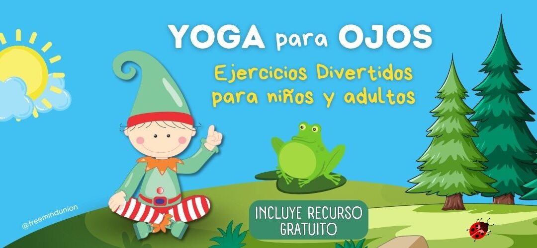 Yoga para Ojos: Ejercicios Divertidos para Niños y adultos